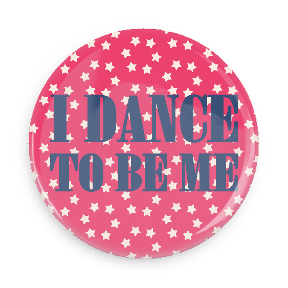 Button - I Dance To Be Me